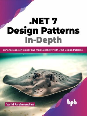 cover image of .NET 7 Design Patterns In-Depth